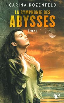 La symphonie des abysses. Vol. 2