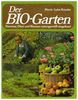 Der Bio-Garten - Gemüse, Obst und Blumen naturgemäss angebaut
