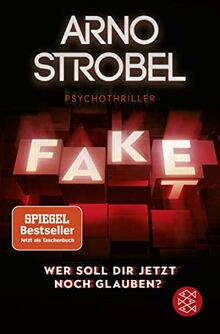 Fake – Wer soll dir jetzt noch glauben?: Psychothriller | Nervenkitzel pur von Nr.1-Bestsellerautor Arno Strobel