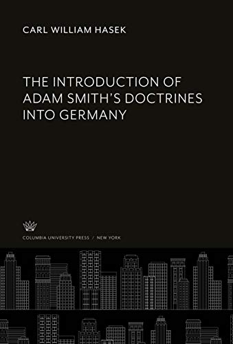 The Introduction of Adam Smith'S Doctrines into Germany