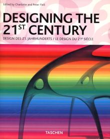 Designing the 21st century. Design des 21 Jahrhunderts. Le design du 21e siècle