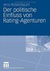Der Politische Einfluss Von Rating-Agenturen (German Edition)