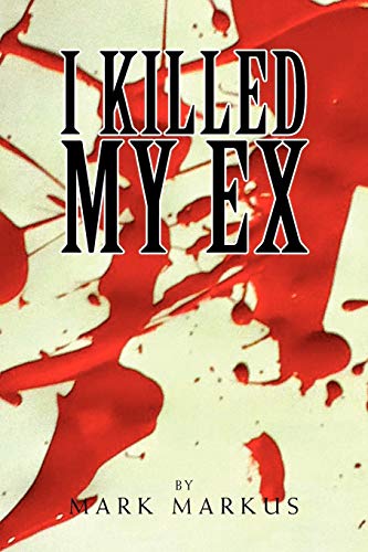 I Killed My Ex: For All Loving Single Parents