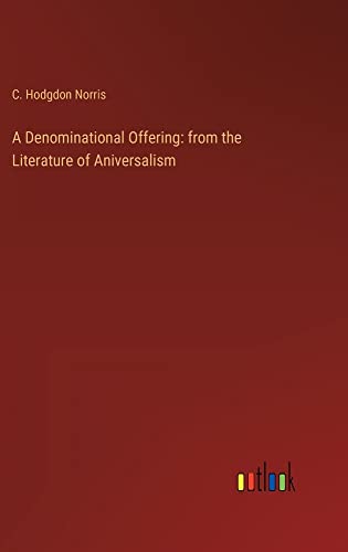 A Denominational Offering: from the Literature of Aniversalism