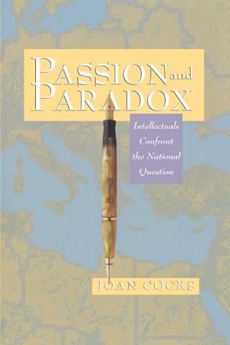 Passion and Paradox: Intellectuals Confront the National Question