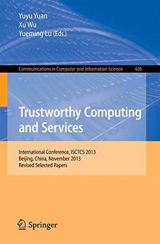 Trustworthy Computing and Services: International Conference, ISCTCS 2013, Beijing, China, November 2013, Revised Selected Papers (Communications in Computer and Information Science)