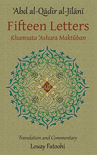 Abd Al-Qâdir al-Jîlânî Fifteen Letters (Khamsata 'Ashara Maktuban)