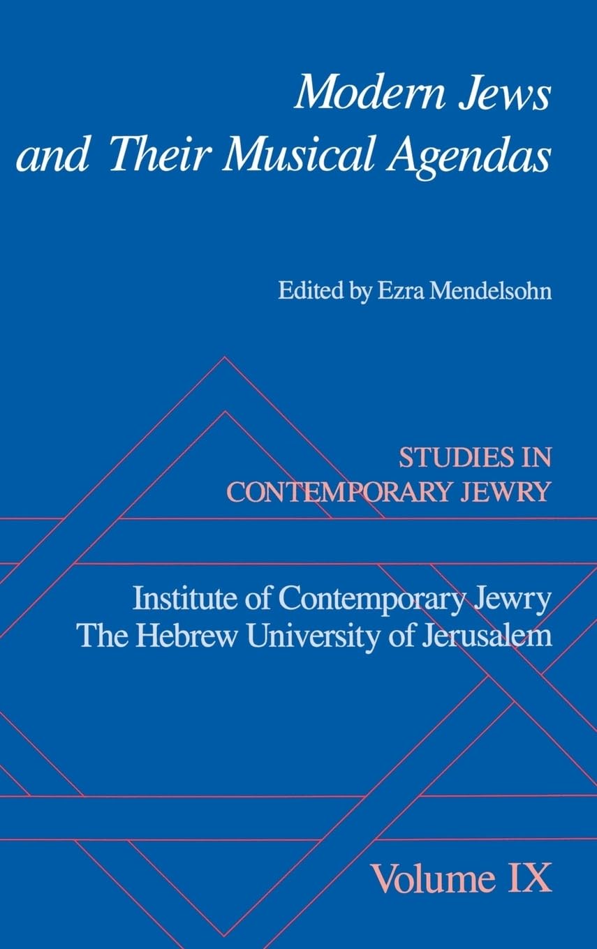 Modern Jews and Their Musical Agendas: Ix (STUDIES IN CONTEMPORARY JEWRY)