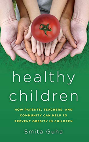 Healthy Children: How Parents, Teachers and Community Can Help To Prevent Obesity in Children