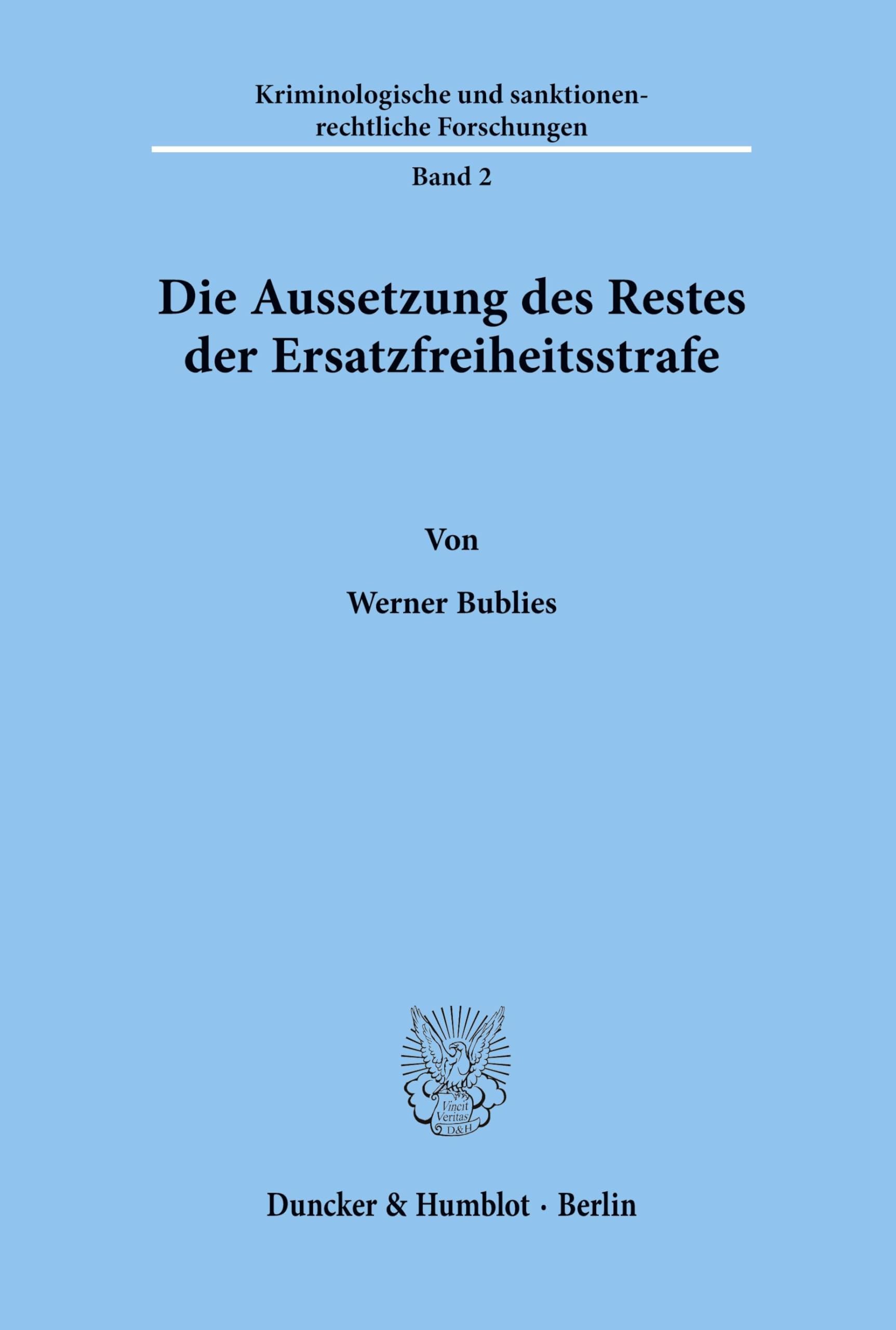 Die Aussetzung des Restes der Ersatzfreiheitsstrafe.: Dissertationsschrift (Kriminologische und sanktionenrechtliche Forschungen, Band 2)