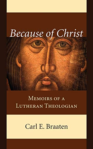 Because of Christ: Memoirs of a Lutheran Theologian