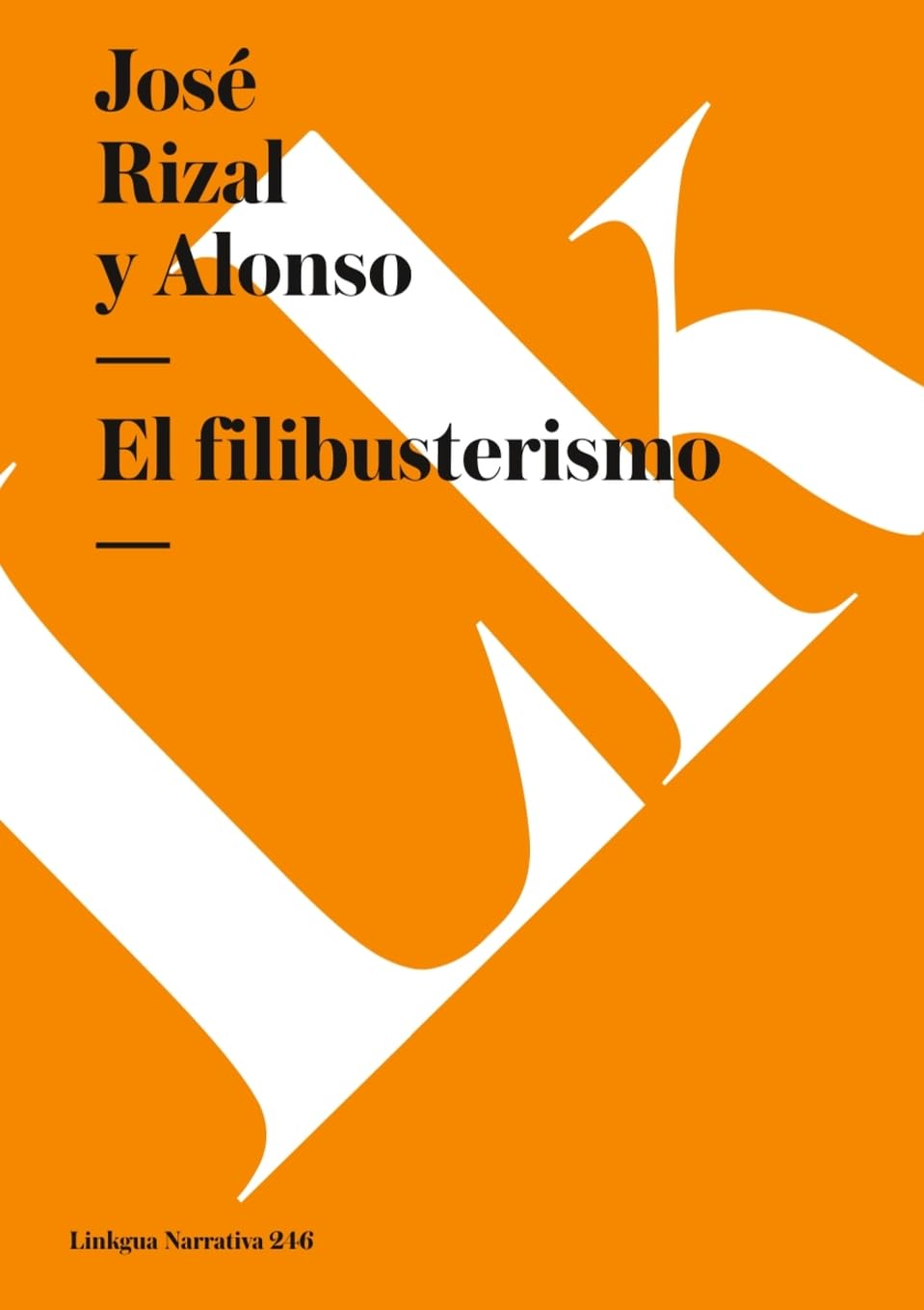 El filibusterismo: Continuacion de Noli Me Tangere (Narrativa, Band 246)