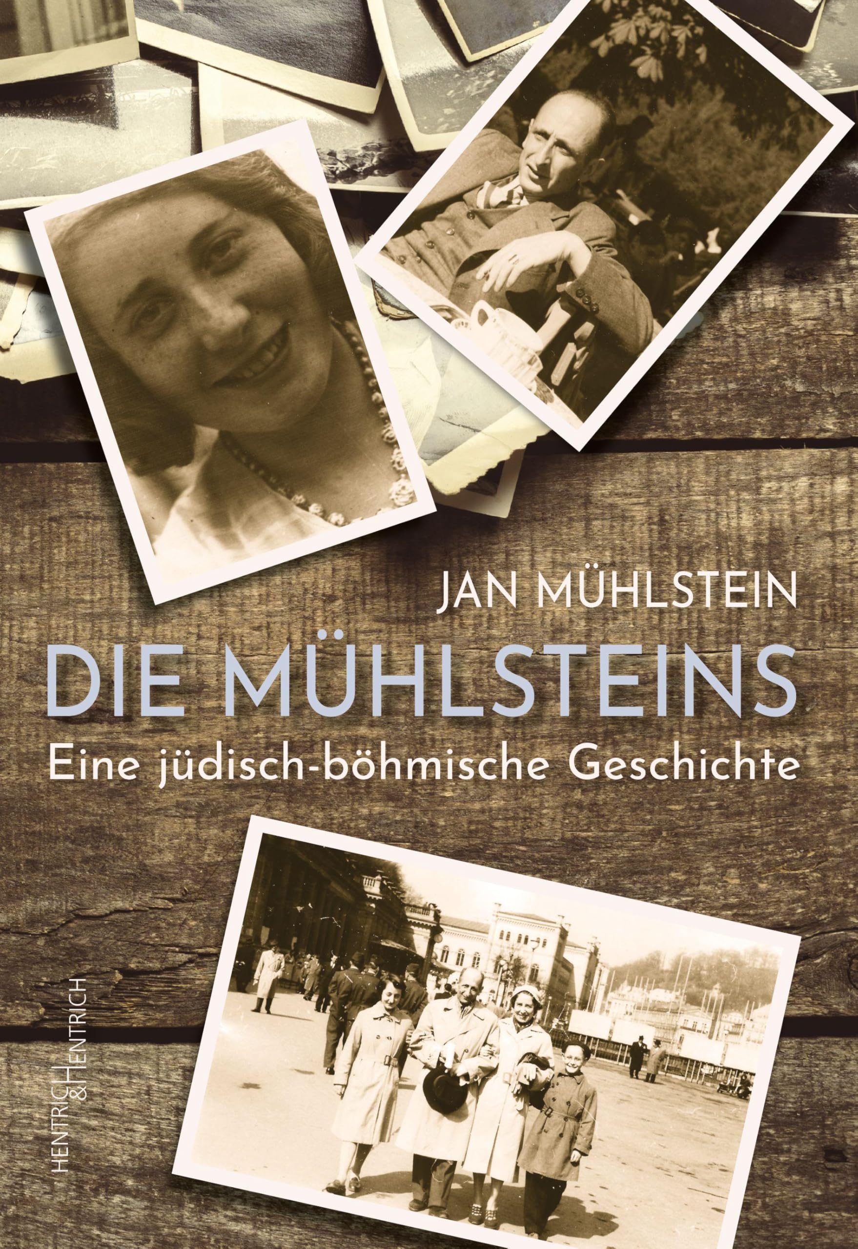 Die Mühlsteins: Eine jüdisch-böhmische Geschichte