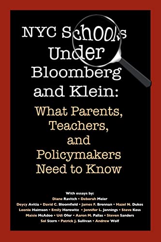 NYC Schools Under Bloomberg/Klein: What Parents, Teachers and Policymakers Need to Know