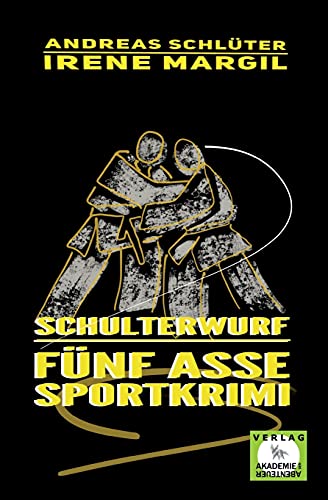 Die fünf Asse - Schulterwurf: Ein Sportkrimi (Die fünf Sportasse: Sport-Krimis)