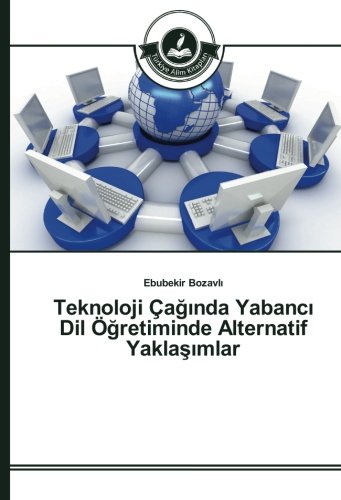 Teknoloji Çağında Yabancı Dil Öğretiminde Alternatif Yaklaşımlar