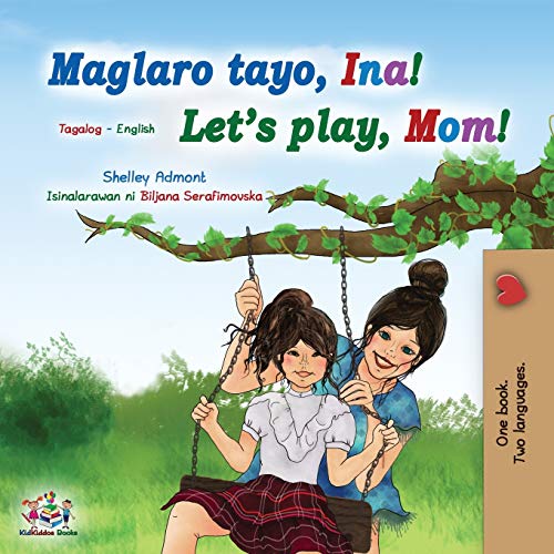 Let's play, Mom! (Tagalog English Bilingual Book for Kids): Filipino children's book (Tagalog English Bilingual Collection)