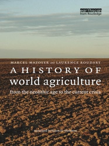 A History of World Agriculture: From the Neolithic Age to the Current Crisis