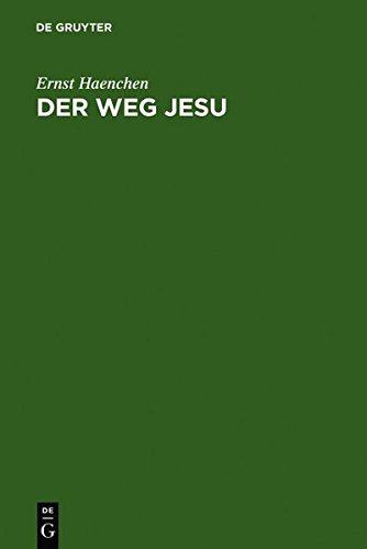 Der Weg Jesu: Eine Erklärung des Markus-Evangeliums und der kanonischen Parallelen (De Gruyter Lehrbuch)