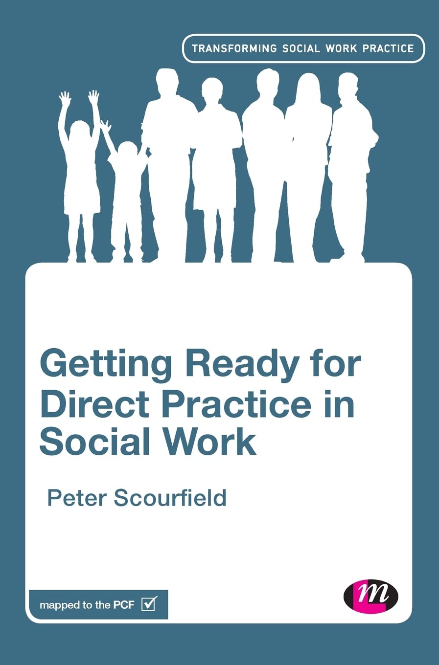 Getting Ready for Direct Practice in Social Work (Transforming Social Work Practice)