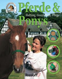 Pferde und Ponys: Haltung, Gesundheit, Pflege