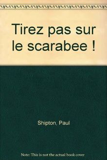 TIREZ PAS SUR LE SCARABEE ! (Hachette Jeunesse)