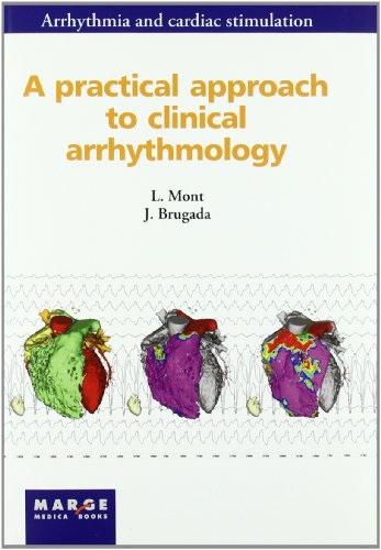A practical approach to clinical arrhythmology (Arrhythmia and cardiac stimulation, Band 0)