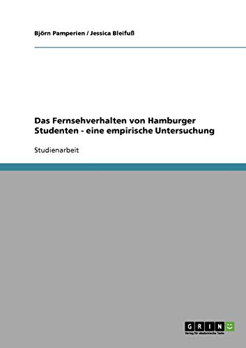 Das Fernsehverhalten von Hamburger Studenten - eine empirische Untersuchung
