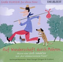 DIE ZEIT: Große Klassik für kleine Hörer: Leos Janácek - Wanderschaft durch Mähren