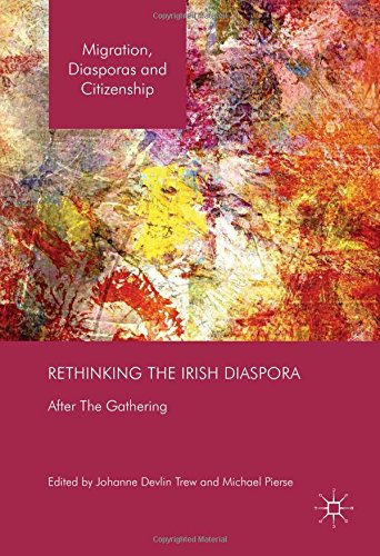 Rethinking the Irish Diaspora: After The Gathering (Migration, Diasporas and Citizenship)