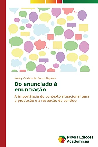 Do enunciado à enunciação: A importância do contexto situacional para a produção e a recepção do sentido