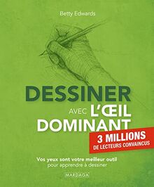Dessiner avec l'oeil dominant : vos yeux sont votre meilleur outil pour apprendre à dessiner