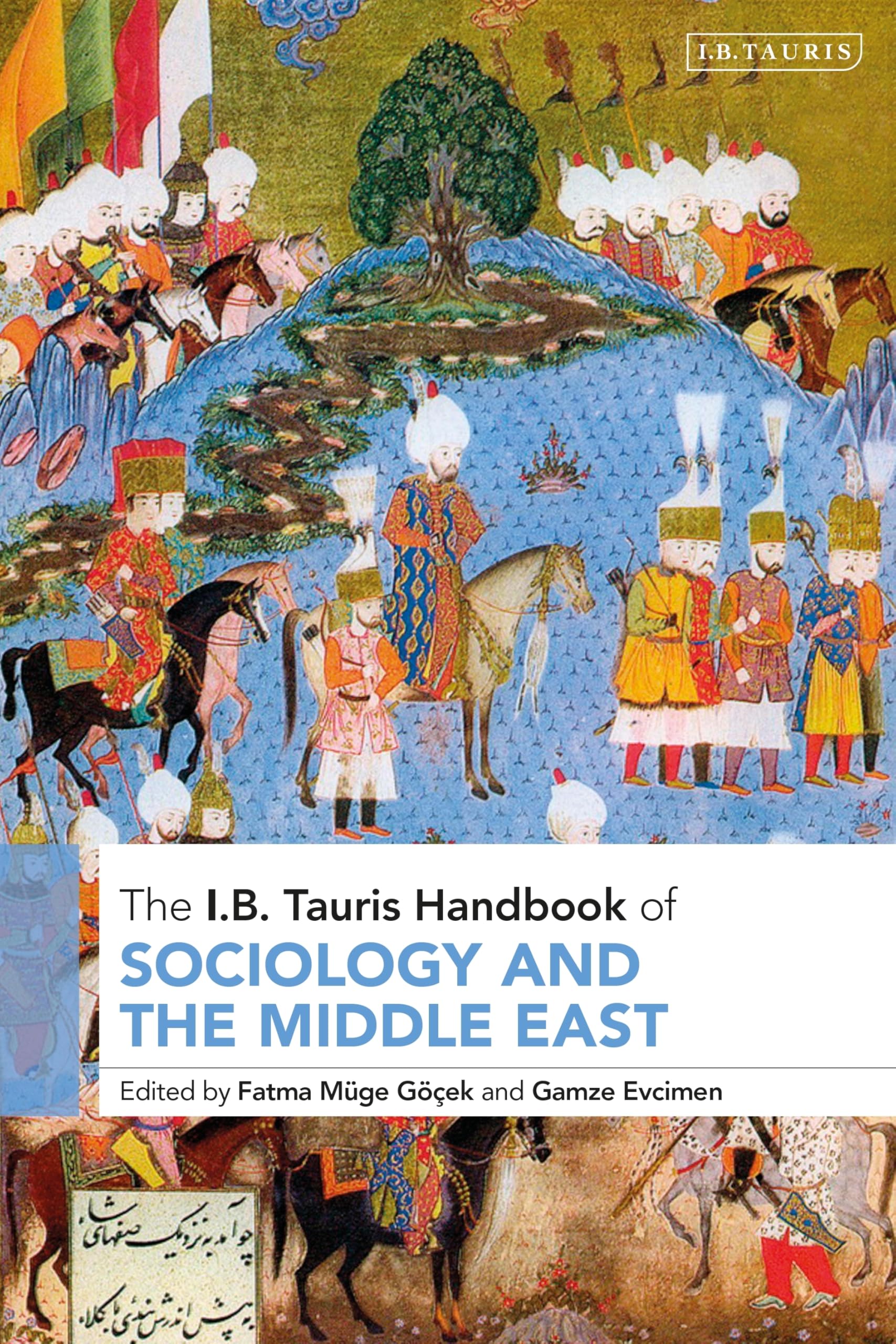 I.B. Tauris Handbook of Sociology and the Middle East, The (I B Tauris Handbooks)
