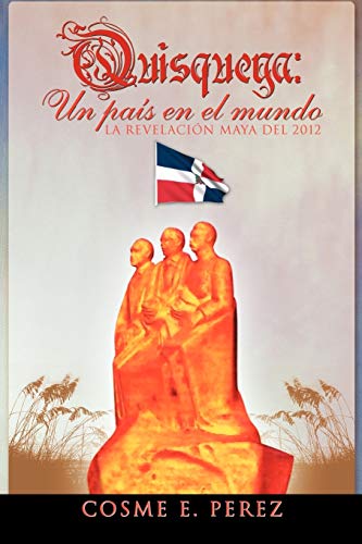 Quisqueya: un país en el mundo: La Revelación Maya del 2012: Un Pais En El Mundo La Revelacion Maya del 2012