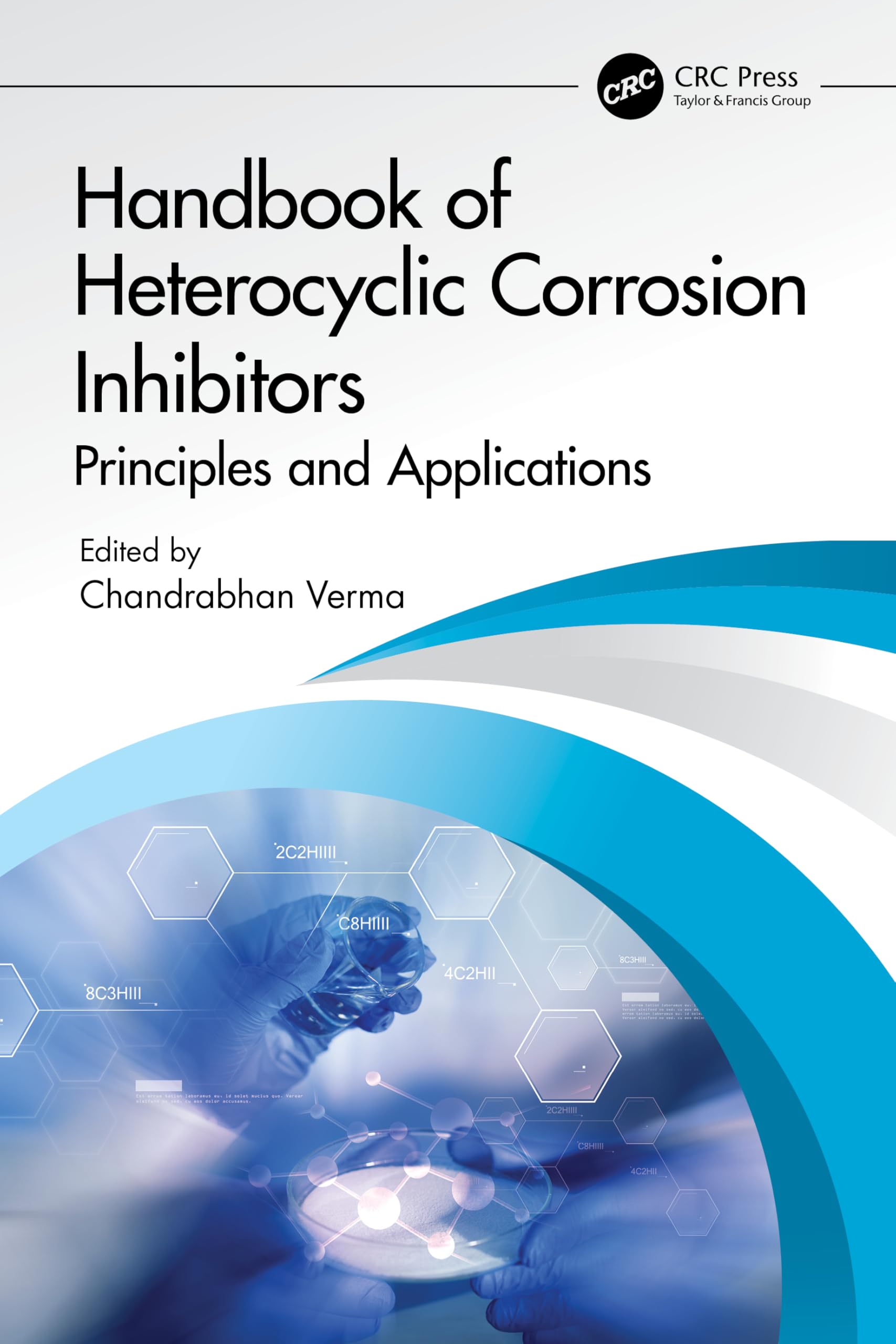 Handbook of Heterocyclic Corrosion Inhibitors: Principles and Applications