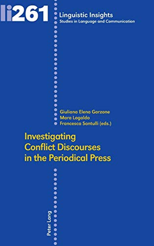 Investigating Conflict Discourses in the Periodical Press (Linguistic Insights: Studies in Language and Communication, Band 261)