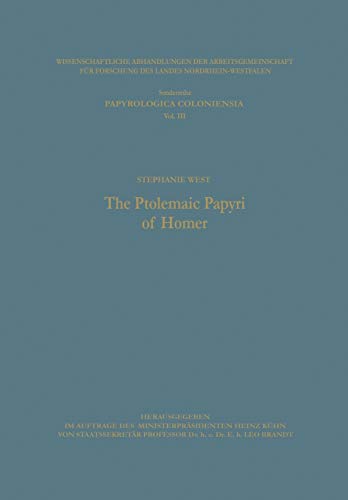 The Ptolemaic Papyri of Homer (Wissenschaftliche Abhandlungen der Arbeitsgemeinschaft für Forschung des Landes Nordrhein-Westfalen)