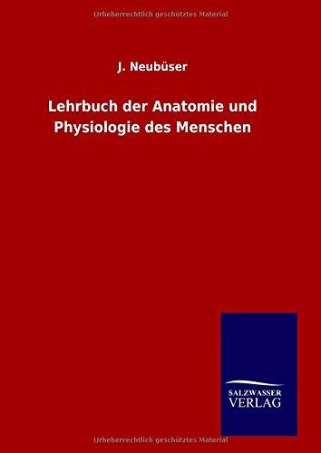 Lehrbuch der Anatomie und Physiologie des Menschen
