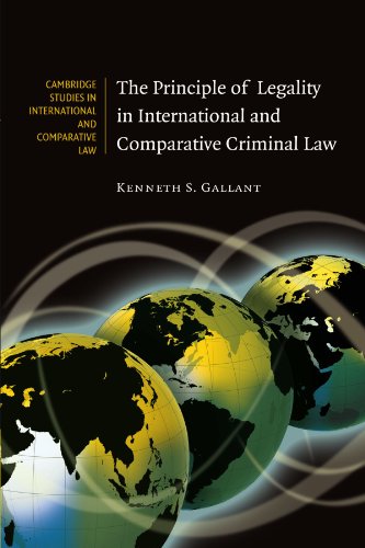 The Principle of Legality in International and Comparative Criminal Law (Cambridge Studies in International and Comparative Law, Band 65)