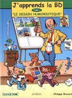 J'apprends la BD. Vol. 2. Le dessin humoristique