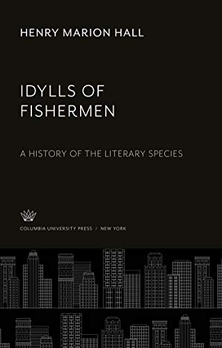 Idylls of Fishermen: A History of the Literary Species