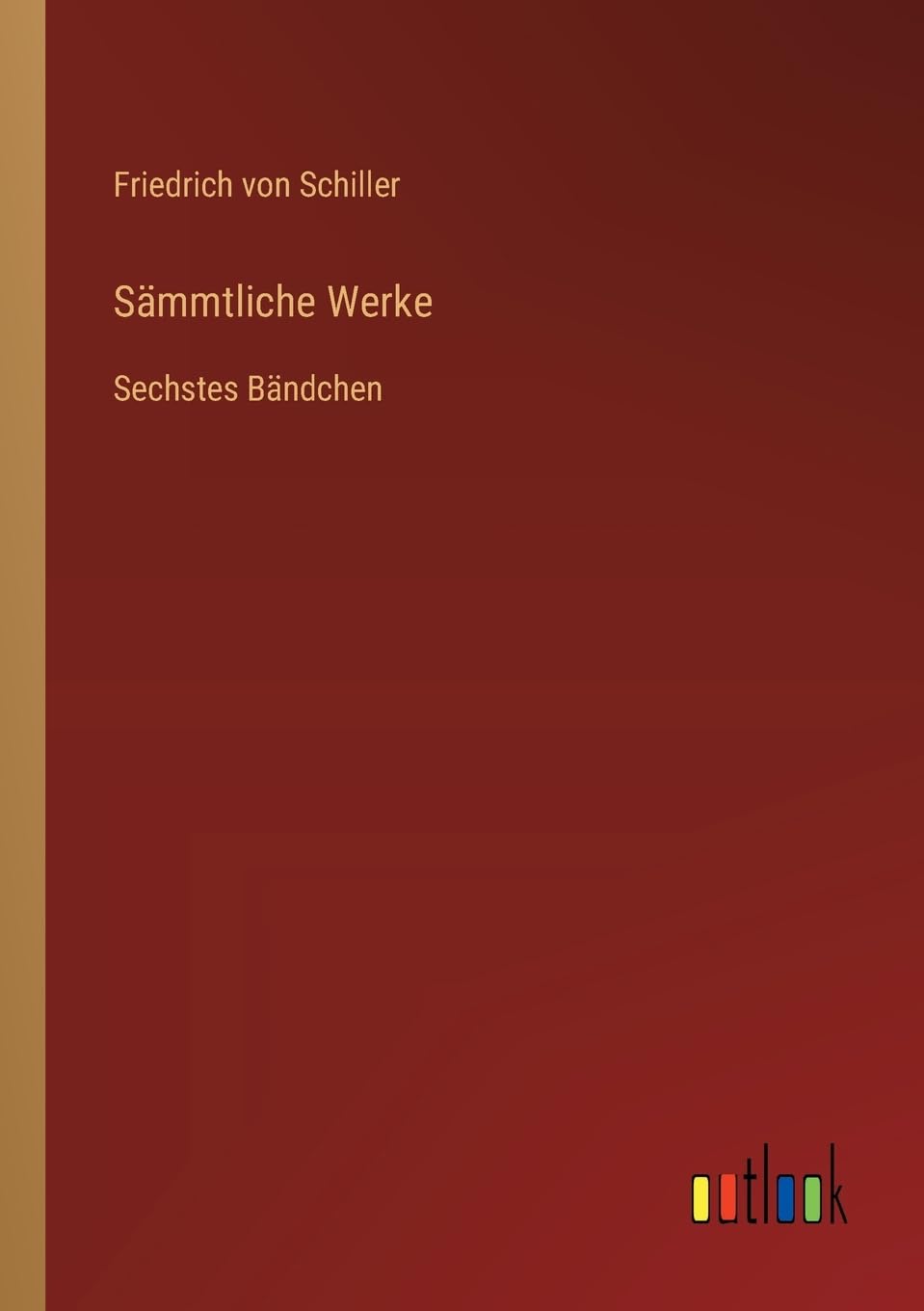 Sämmtliche Werke: Sechstes Bändchen