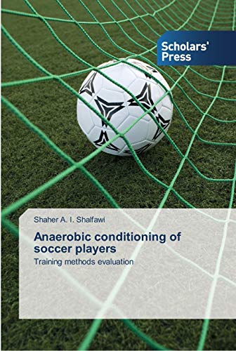 Anaerobic conditioning of soccer players: Training methods evaluation