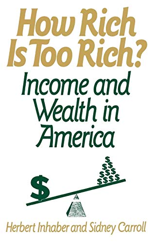 How Rich Is Too Rich?: Income and Wealth in America (NATO Asi Series B. Physics; 268)