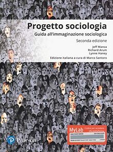 Progetto sociologia. Guida all'immaginazione sociologica. Ediz. mylab