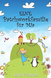 Mia-Bücher: Eine Patchworkfamilie für Mia