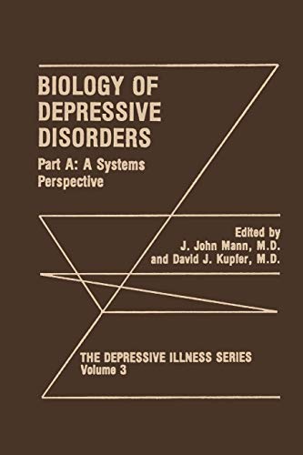 Biology of Depressive Disorders. Part A: A Systems Perspective (The Depressive Illness Series) (The Depressive Illness Series, 3, Band 3)