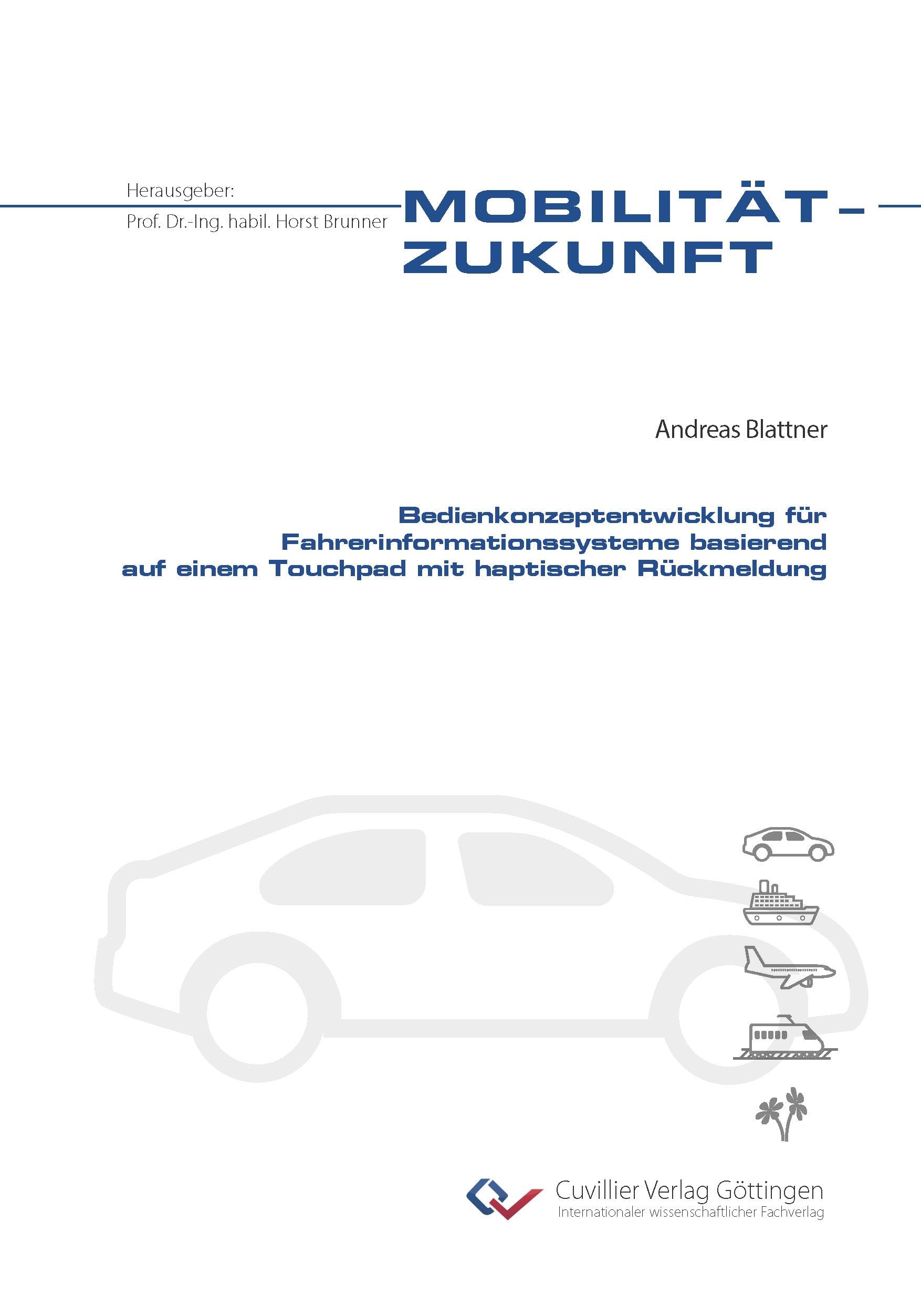 Bedienkonzeptentwicklung für Fahrerinformationssysteme basierend auf einem Touchpad mit haptischer Rückmeldung (Mobilität-Zukunft)