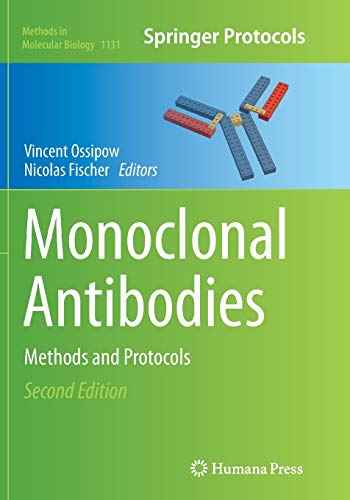 Monoclonal Antibodies: Methods and Protocols (Methods in Molecular Biology, 1131, Band 1131)