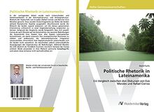 Politische Rhetorik in Lateinamerika: Ein Vergleich zwischen den Diskursen von Evo Morales und Rafael Correa